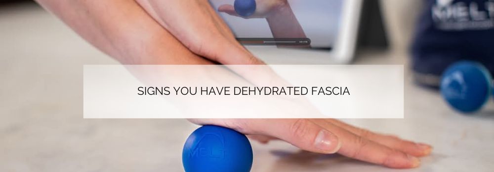 Signs Your Fascia is Dehydrated