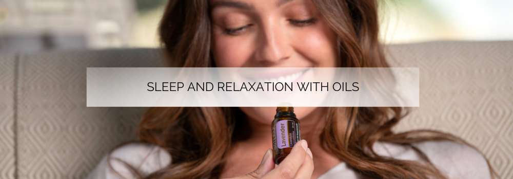 Sleep and Relaxation with Essential Oils