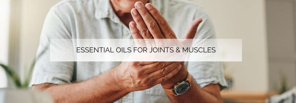 Essential oils for joints and muscles