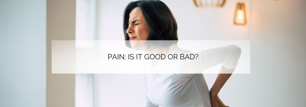 Pain: Is it Good or Bad?