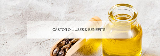 Castor Oil Benefits and Uses